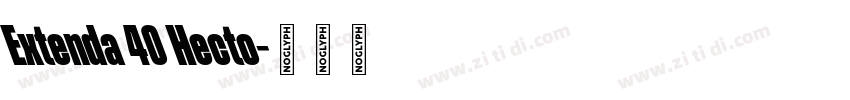 Extenda 40 Hecto字体转换 Extenda 40 Hecto字体转换